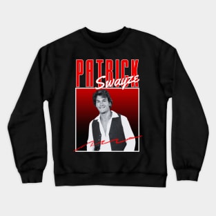 Patrick swayze^^^original retro Crewneck Sweatshirt